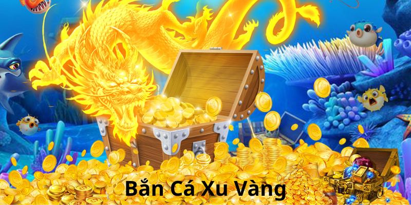 Tìm hiểu về game bắn cá xu vàng